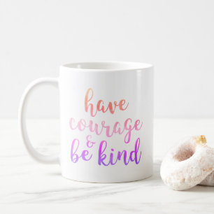 Haben Sie Mut und seien Sie nett inspirierende Tas Kaffeetasse