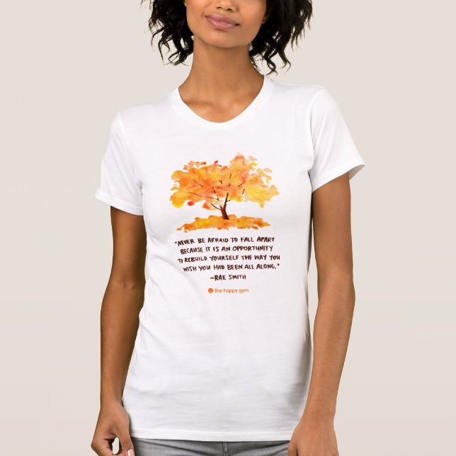 Haben Sie nie Angst, auseinander zu fallen Baum-T T-Shirt (Vorderseite)