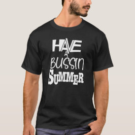 Haben Sie nur einen Bussin-Sommertext T-Shirt