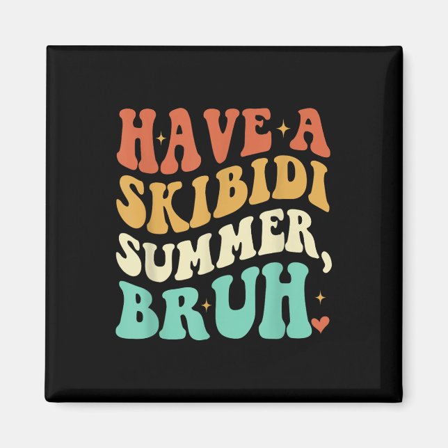 Haben Sie Skibidi Summer Bruh Funny Teacher letzte Magnet (Vorne)