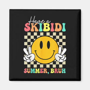 Haben Sie Skibidi Summer Bruh Funny Teacher letzte Magnet