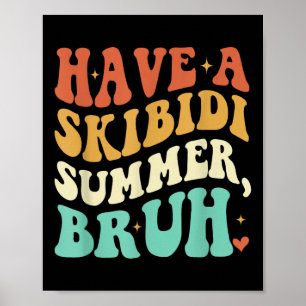 Haben Sie Skibidi Summer Bruh Funny Teacher letzte Poster