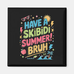 Haben Sie Skibidi Summer Bruh Gen Alpha Slang Lehr Magnet