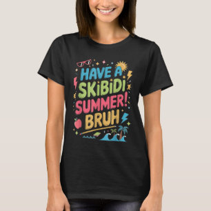 Haben Sie Skibidi Summer Bruh Gen Alpha Slang Lehr T-Shirt