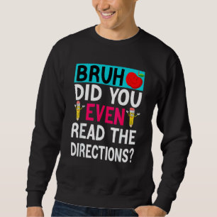 Haben Sie sogar das Sprichwort des Lehrers für Anl Sweatshirt