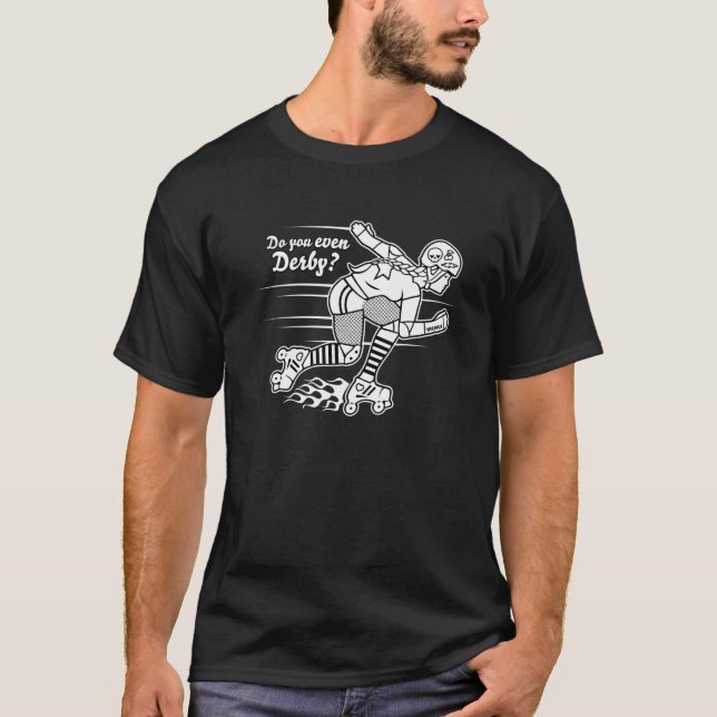 Haben Sie sogar Derby Roller Derby Roller Skater B T-Shirt (Vorderseite)
