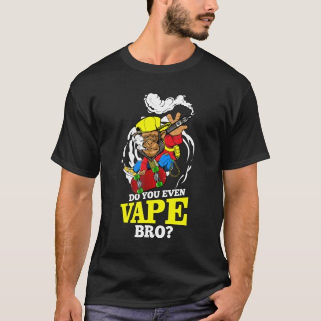 Haben Sie sogar Vape Bro Monkey mit einem Skateboa T-Shirt (Vorderseite)