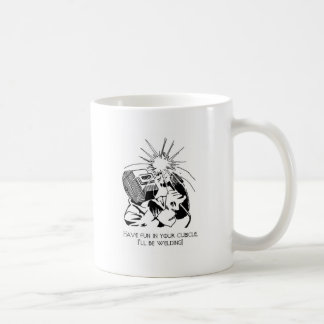 Haben Sie Spaß in Ihrer Zelle, ich wird schweißen! Tasse