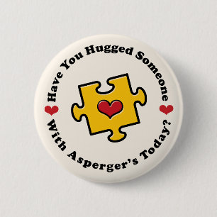 Haben Sie umarmten jemand Aspergers Knopf Button