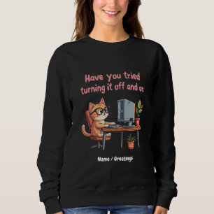 Haben Sie versucht, es auszuschalten und den techn Sweatshirt