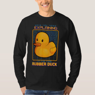 Haben Sie versucht, es einem Gummi Duck Web zu erk T-Shirt