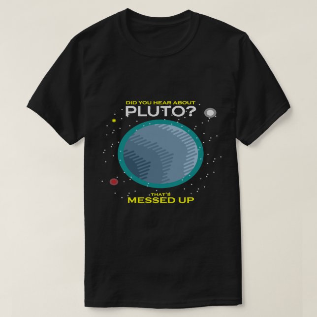 Haben Sie von Pluto gehört, dass die_s gleich nach T-Shirt (Design vorne)