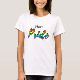 haben Stolz kühne Regenbogentypografie LGBT White T-Shirt