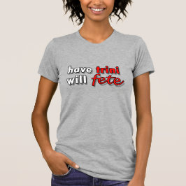 haben TRINI - wird FETE T - Shirt