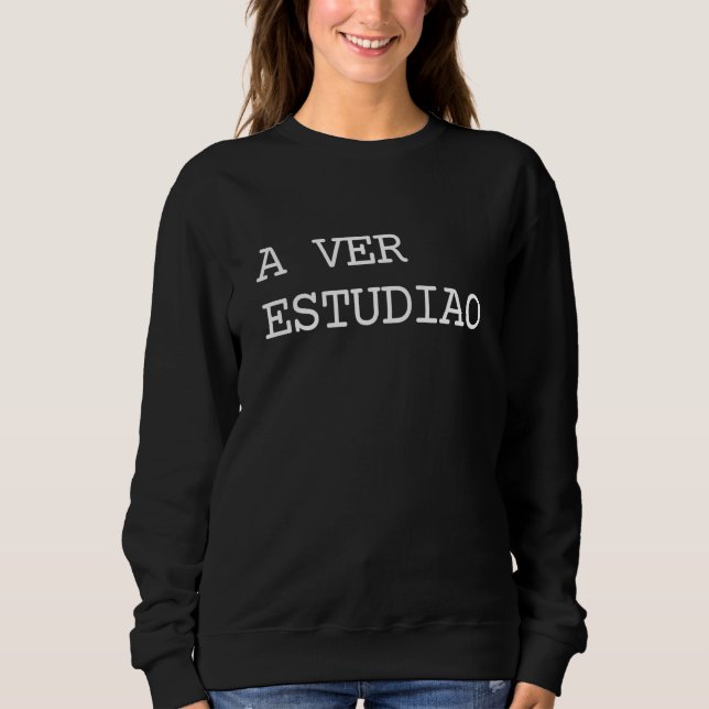Haber Estudiao Divertida 4 Sweatshirt (Vorderseite)