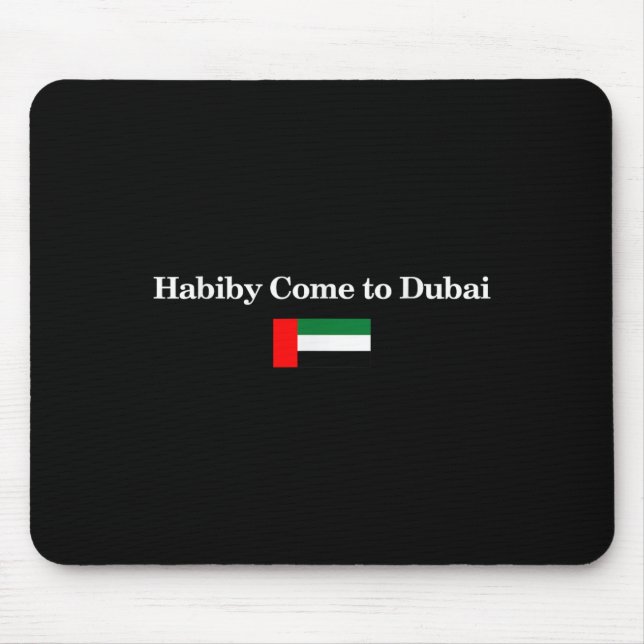 Habiby Come To Dubai, My Dear Come To Dubai Quotes Mousepad (Vorne)