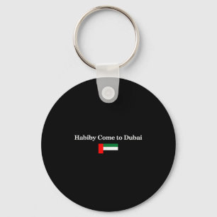 Habiby Komm nach Dubai, mein Schatz komm nach Duba Schlüsselanhänger