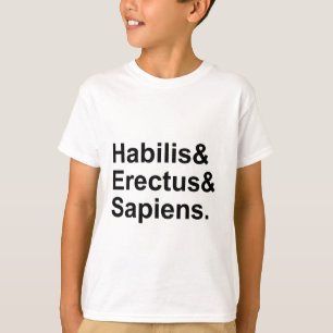 Habilis Erectus Sapiens Mitglieder der Gattung H T-Shirt