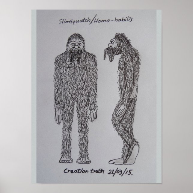 Habilis-Skizze "slimsquatch" Poster (Vorne)
