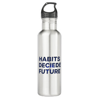 Habits Decide Future Edelstahlflasche
