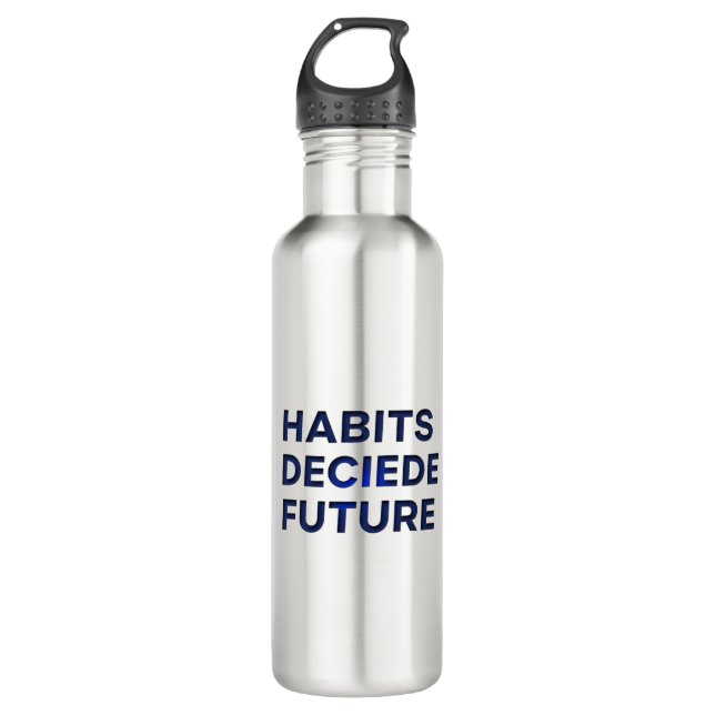 Habits Decide Future Edelstahlflasche (Vorderseite)