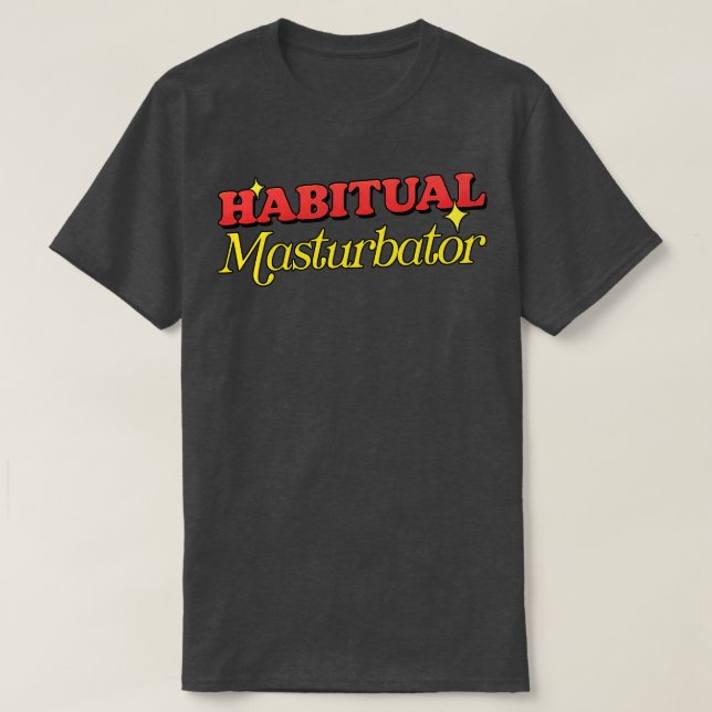 Habitual Masturbator T-Shirt (Design vorne)