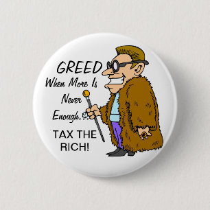 HABSUCHT-STEUER DER REICHE KNOPF BUTTON