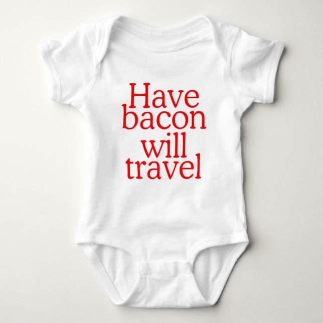 Habt Bacon Will Travel Statement Baby Strampler (Vorderseite)
