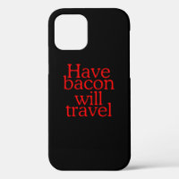 Habt Bacon Will Travel Statement
