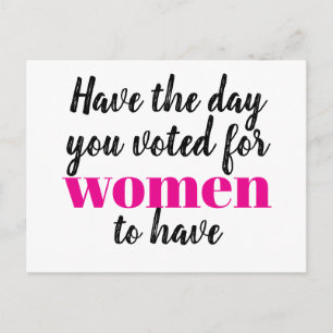 Habt den Tag, für den ihr gestimmt habt Frauen zu Postkarte