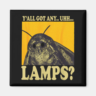 Habt ihr Lampen Moth Meme Lampe für Männer Frauen Magnet