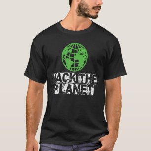 Hack The Planet Earth Security And Protect  Presen T-Shirt