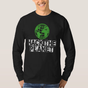 Hack the Planet Earth Security and Protect Prestig T-Shirt