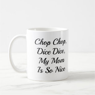 Hack, würfle, meine Mutter ist so nett oder Ihre N Kaffeetasse