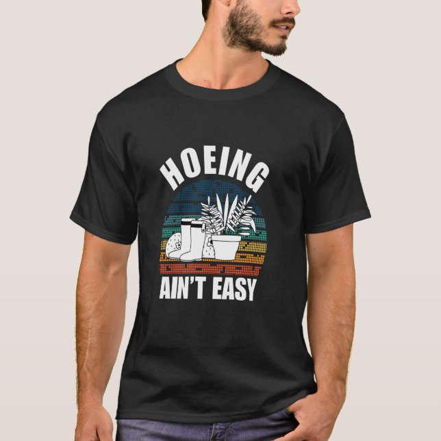 Hacken ist nicht leicht Gärtner hackt lustige Gart T-Shirt (Vorderseite)