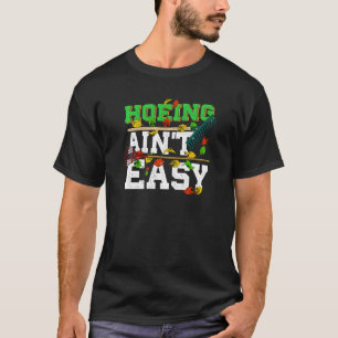 Hacken ist nicht leicht Humor Erwachsene Gartenbau T-Shirt