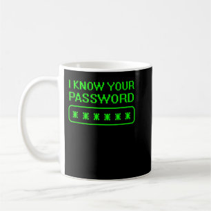 Hacker Outfit Cybersecurity Ich kenne Ihr Kennwort Kaffeetasse