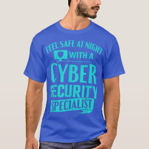Hacking Feel Safe At Night With A Cybersecurity Ha T-Shirt