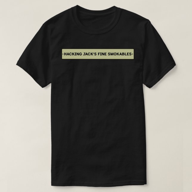 Hacking-Jack - Fine Smokables T-Shirt (Design vorne)