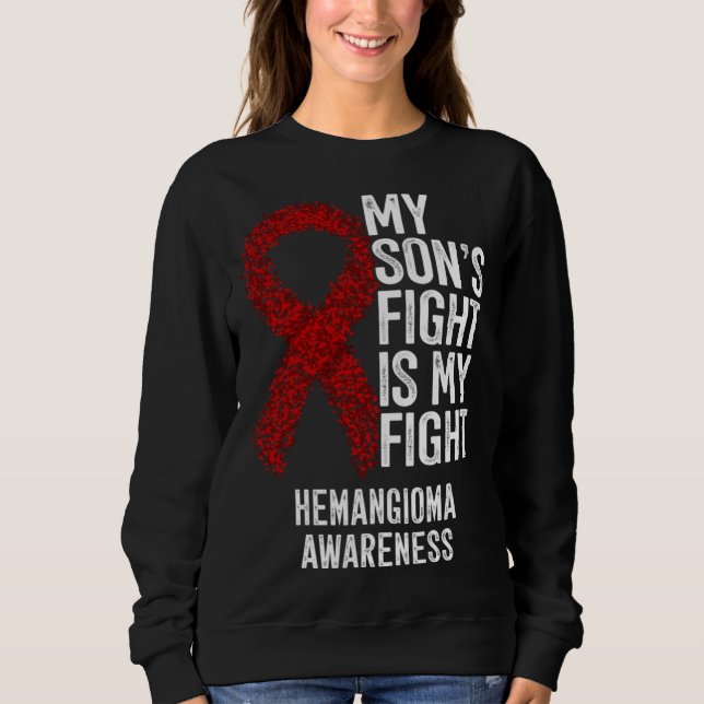 Haemangioma My Son s Fight Is My Fight Hemangioma  Sweatshirt (Vorderseite)