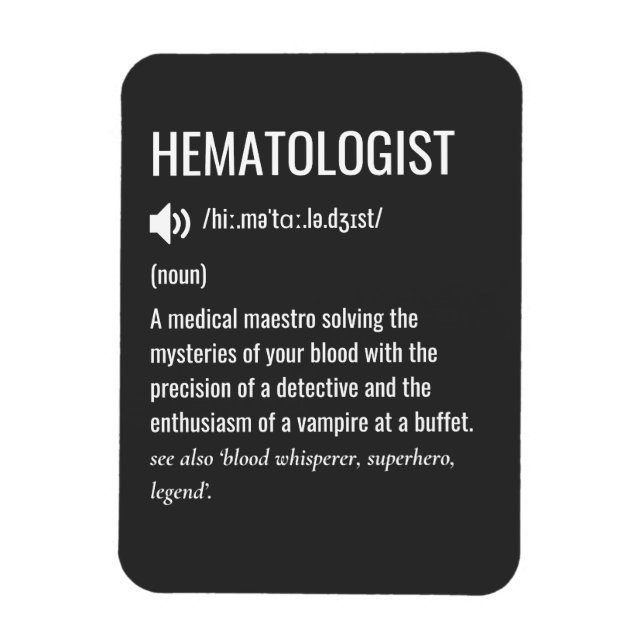 Haematologist Haematologist Definition Magnet (Vertikal)