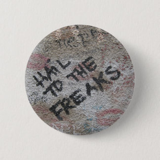 "Hagel zu den Freaks" Knopf Button