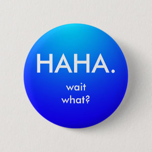 Haha-Knopf Button