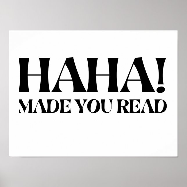 Haha Made You Read Poster (Vorne)