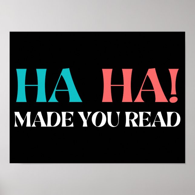 Haha Made You Read Poster (Vorne)
