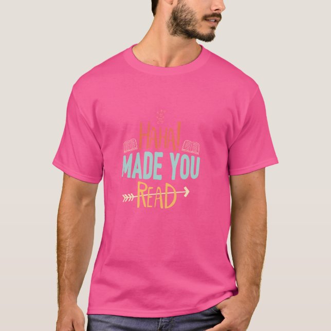 Haha Made You Read T-Shirt (Vorderseite)