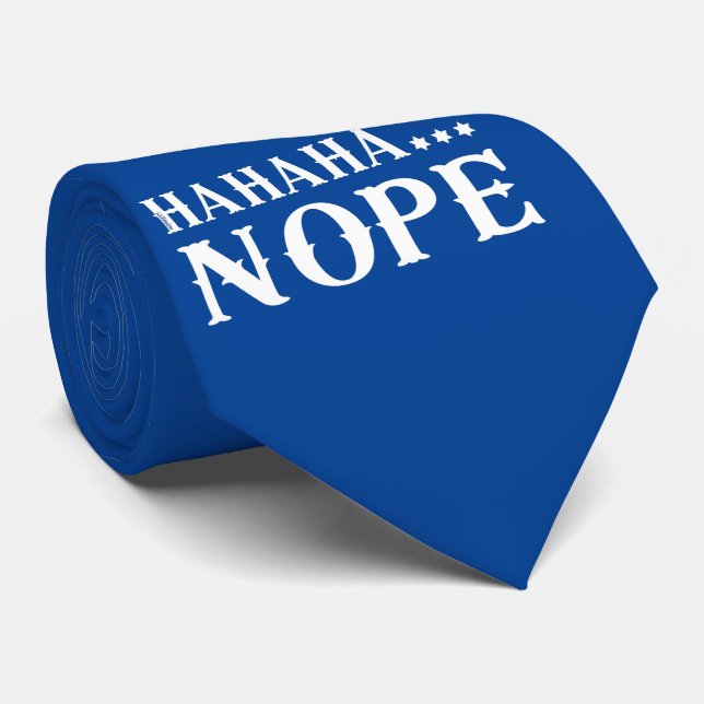 HAHA... NOPE-kurzes Zitat Krawatte (Gerollt)