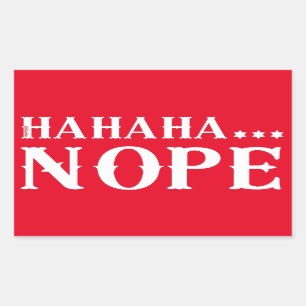 HAHA... NOPE lustiges Zitat                        Rechteckiger Aufkleber