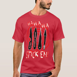 HaHa Stickem-Zugmesser und Ziel T-Shirt