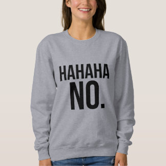 Hahaha NEIN Sweatshirt